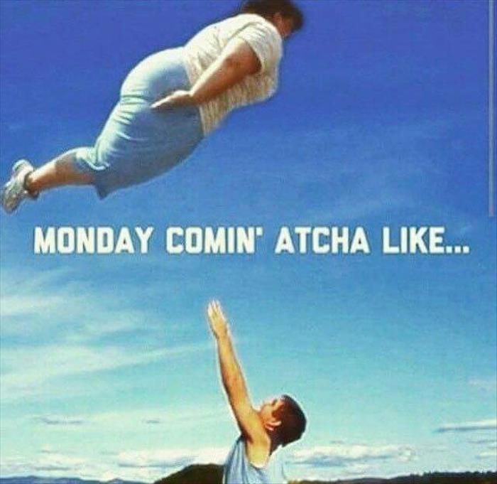 a-monday-coming-at-you.jpg