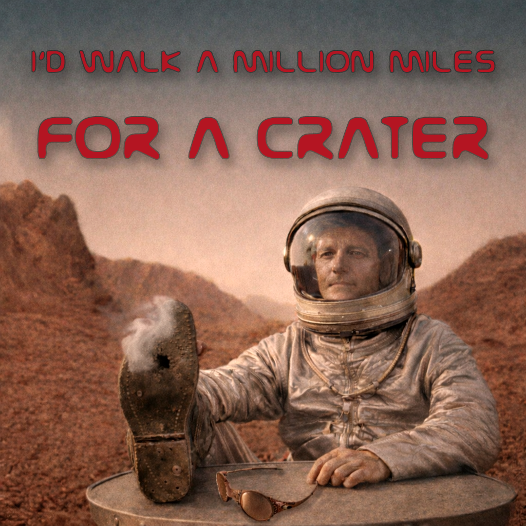 Id walk a mile for a Crater 001e.png