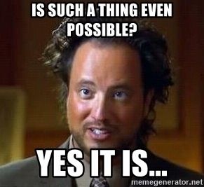 is-such-a-thing-even-possible-yes-it-is.jpg