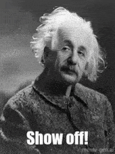 show-off-albert-einstein.gif