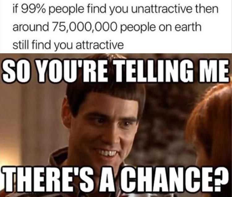 so-youre-saying-theres-a-chance.jpg