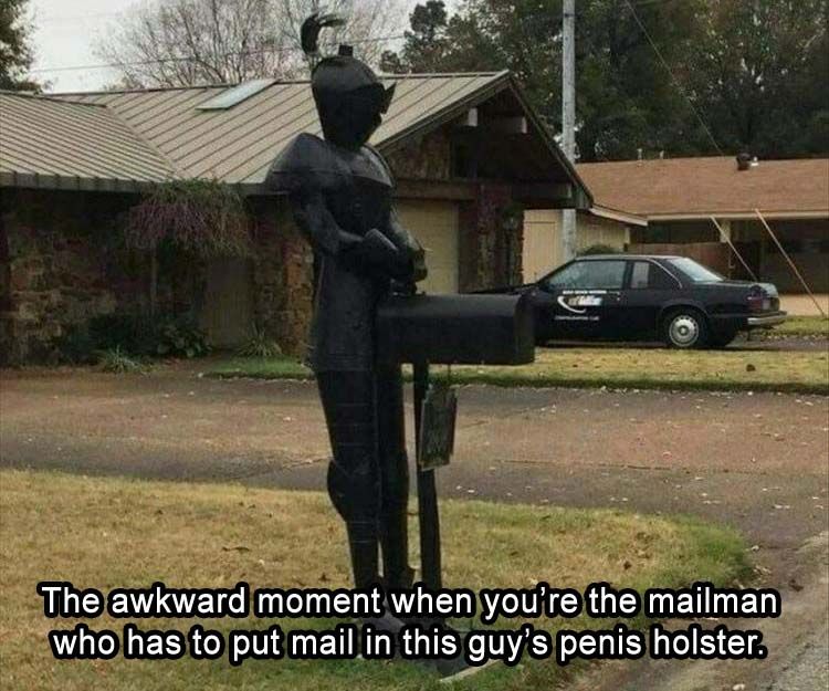 the-awkward-moment-when-youre-the-mailman-who-has-to-put-mail-in-this-guys-penis-holster-every...jpg