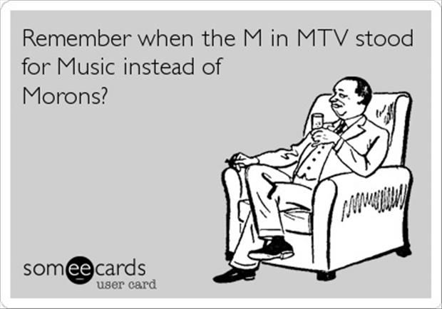 the-m-in-mtv-stands-for-morons.jpg