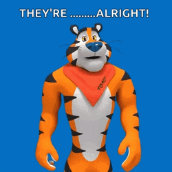 tony-the-tiger-theyre-alright-4ow3wi7qljimxuc3.gif