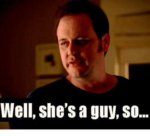 well-shes-a-guy-so-19310047.png