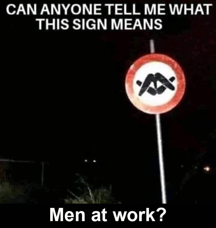 youre-telling-them-when-theyre-older-men-at-work-sign.jpg